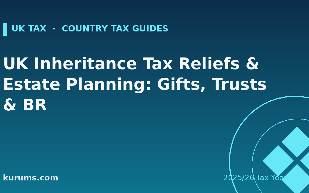 UK Inheritance Tax Reliefs & Estate Planning: Gifts, Trusts & BR (2025/26)