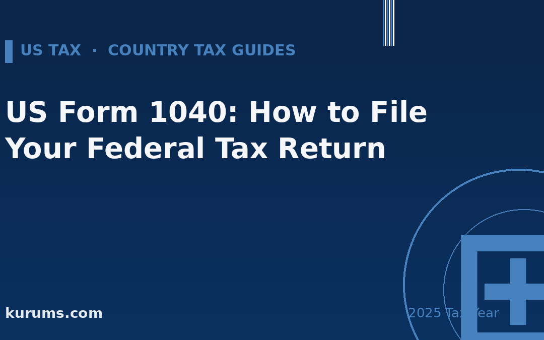 US Form 1040: How to File Your Federal Tax Return (2025)
