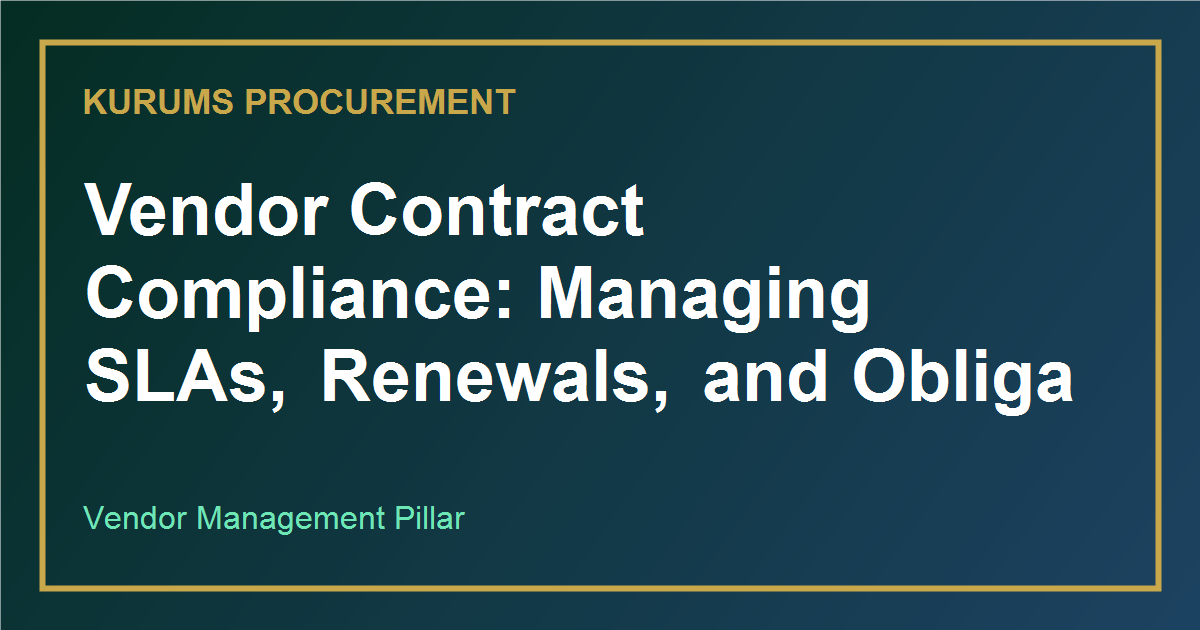 Vendor Contract Compliance: Managing SLAs, Renewals, and Obligations
