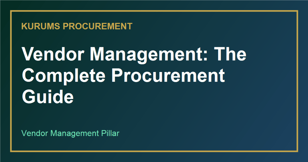 Vendor Management: The Complete Procurement Guide