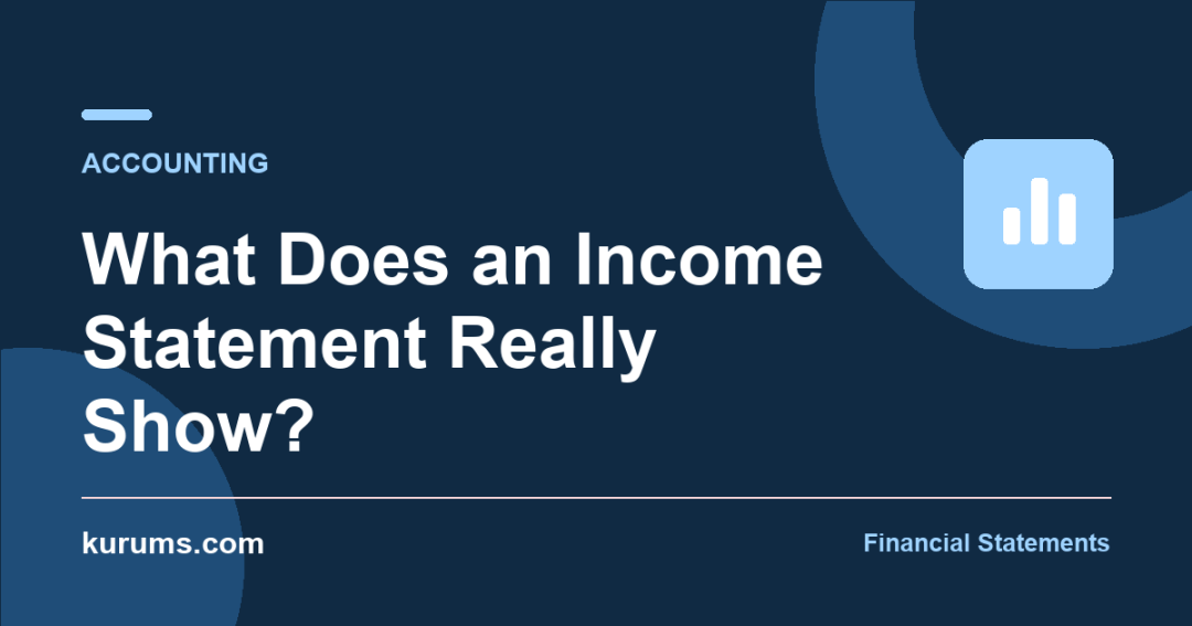 What Does an Income Statement Really Show?