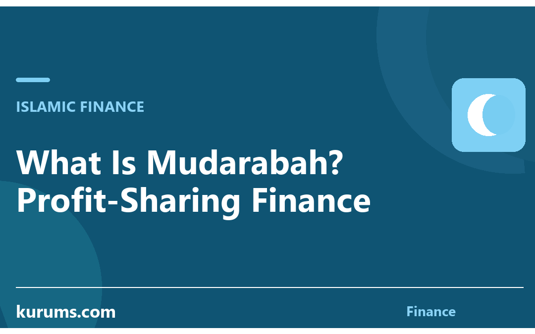 What Is Mudarabah? Profit-Sharing Finance