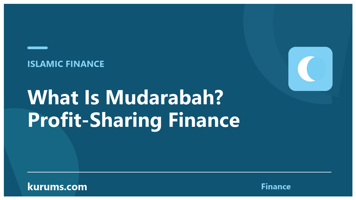 What Is Mudarabah? Profit-Sharing Finance