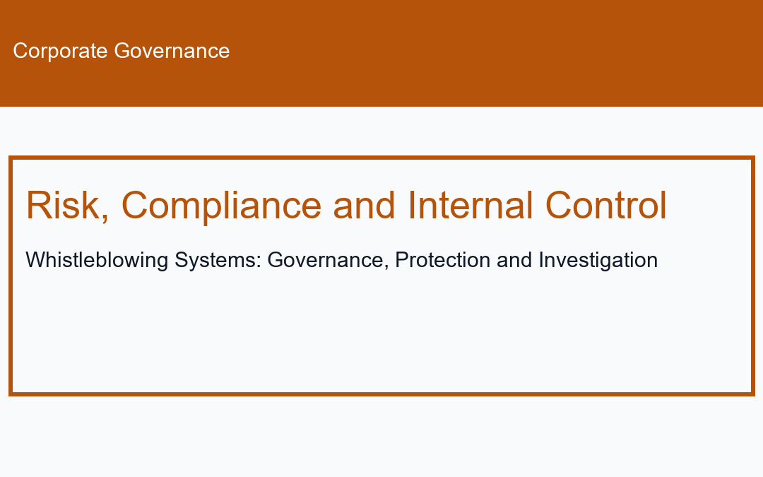 Whistleblowing Systems: Governance, Protection and Investigation