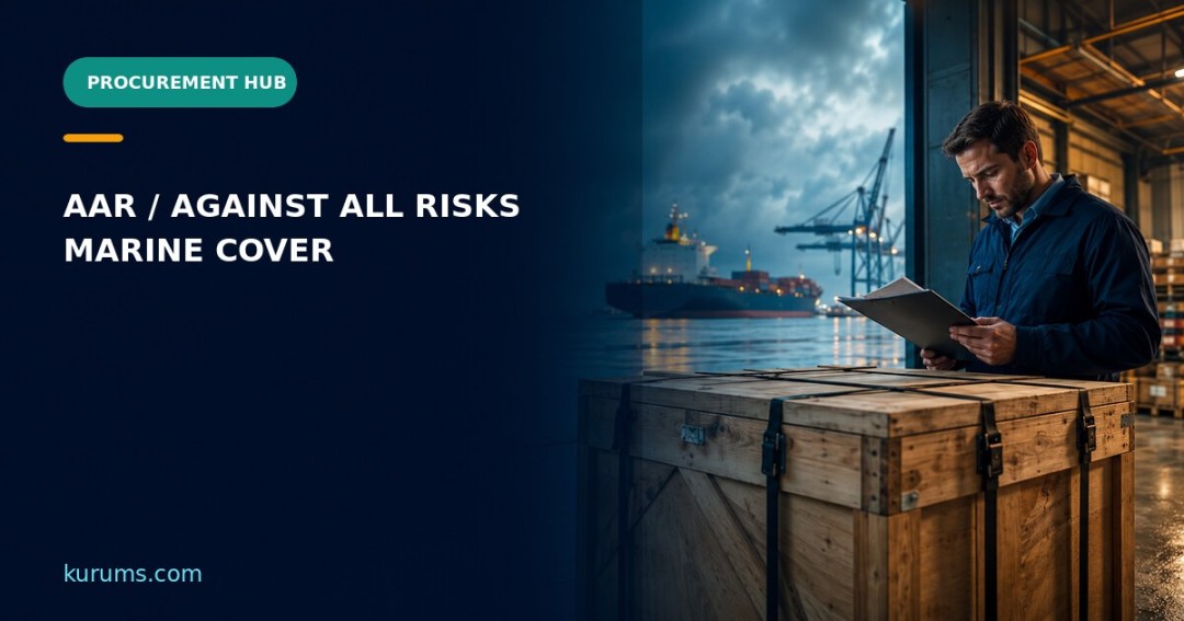 Procurement Hub cover for AAR (Against All Risks): Marine Insurance Scope and Evidence Controls