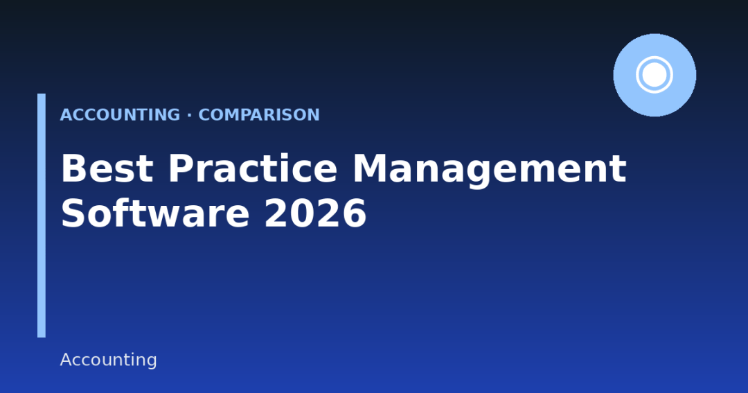 Best Accounting Practice Management Software in 2026: Features, Pricing & Comparison