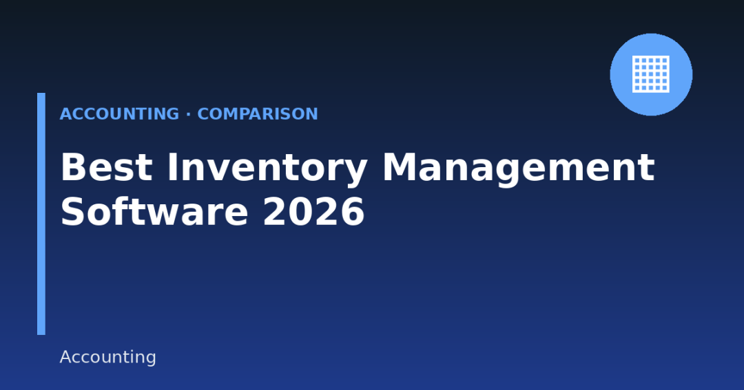 Best Inventory Management Software in 2026: Features, Pricing & Comparison