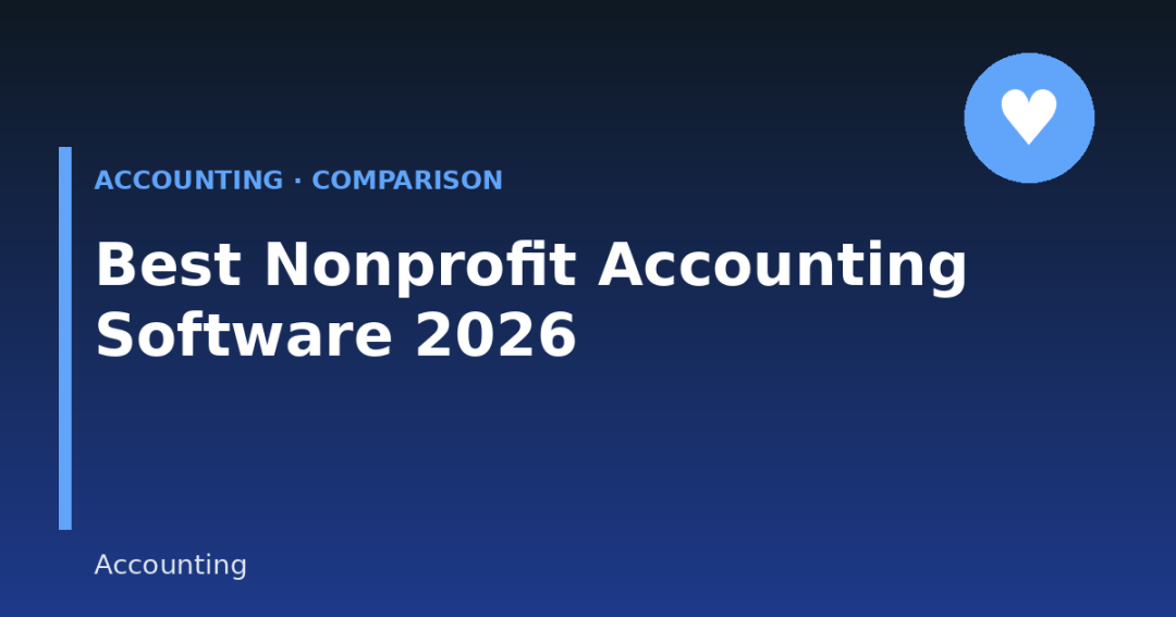 Best Nonprofit Accounting Software in 2026: Features, Pricing & Comparison