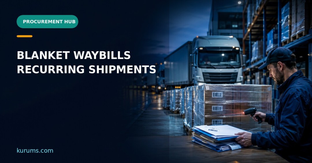 Procurement Hub cover for Blanket Waybills: Recurring Shipment Documentation and Release Controls