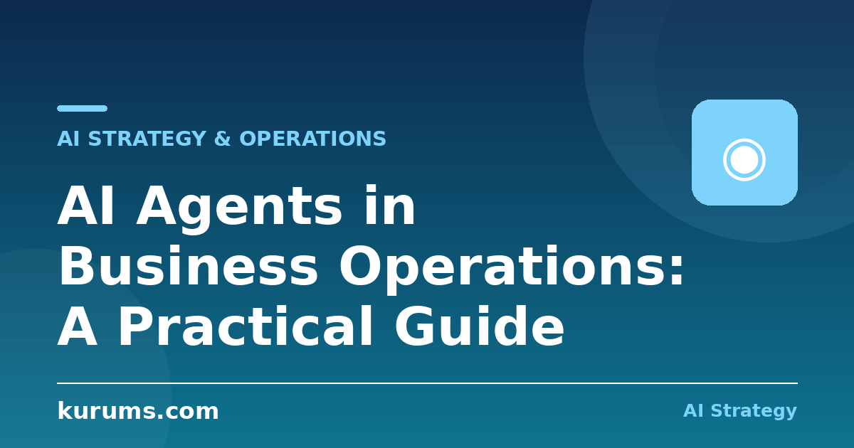 AI Agents in Business Operations: A Practical Guide
