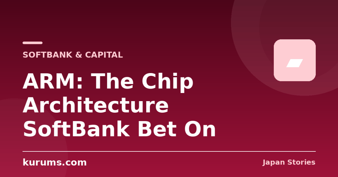 ARM: The Chip Architecture SoftBank Bet On