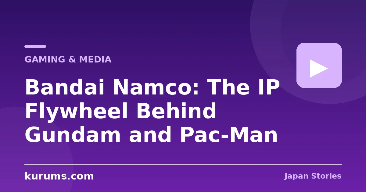 Bandai Namco: The IP Flywheel Behind Gundam and Pac-Man