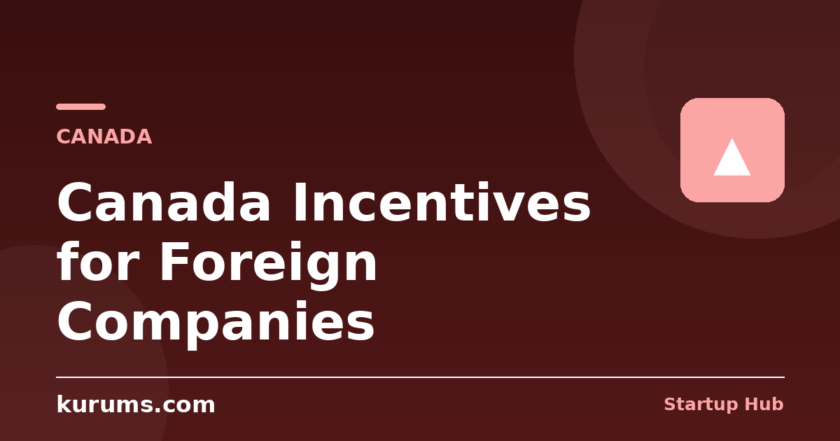 Canada Incentives for Foreign Companies: SR&ED, Corporate Tax & the Start-Up Visa Change