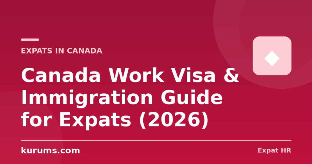 Canada Work Visa & Immigration Guide for Expats (2026): Express Entry, PNPs & Work Permits