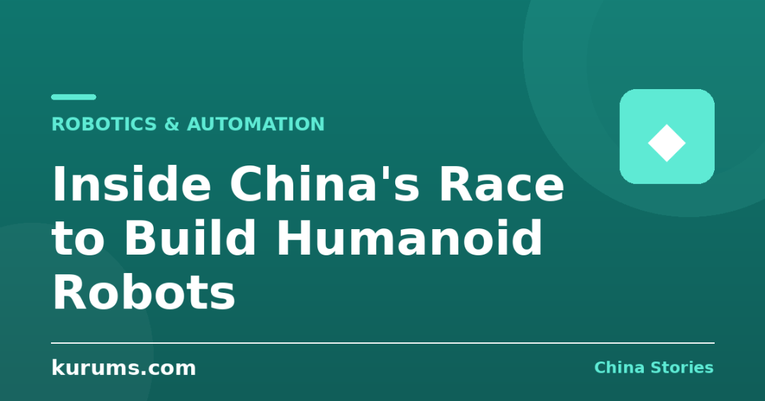 Inside China's Race to Build Humanoid Robots
