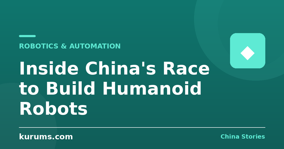 Inside China's Race to Build Humanoid Robots