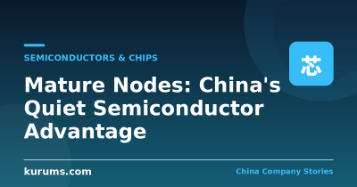 Mature Nodes: China’s Quiet Semiconductor Advantage