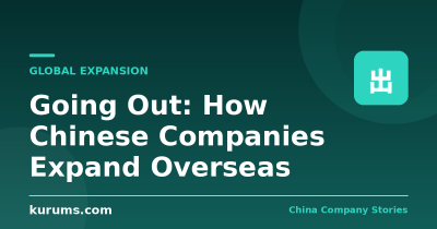 Going Out: How Chinese Companies Expand Overseas