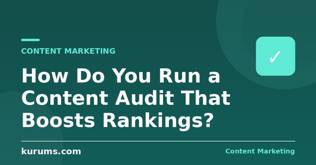 How Do You Run a Content Audit That Boosts Rankings?