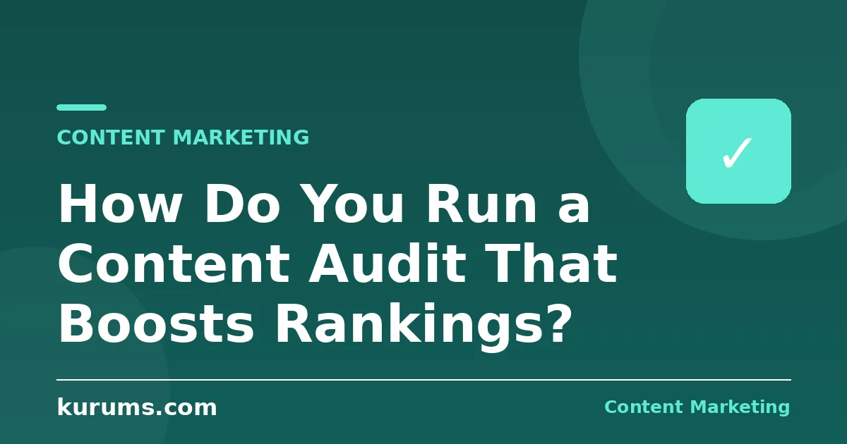 How Do You Run a Content Audit That Boosts Rankings?