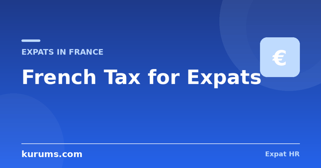 French Tax for Expats: The Impatriate Regime, Quotient Familial & Social Charges (2026)