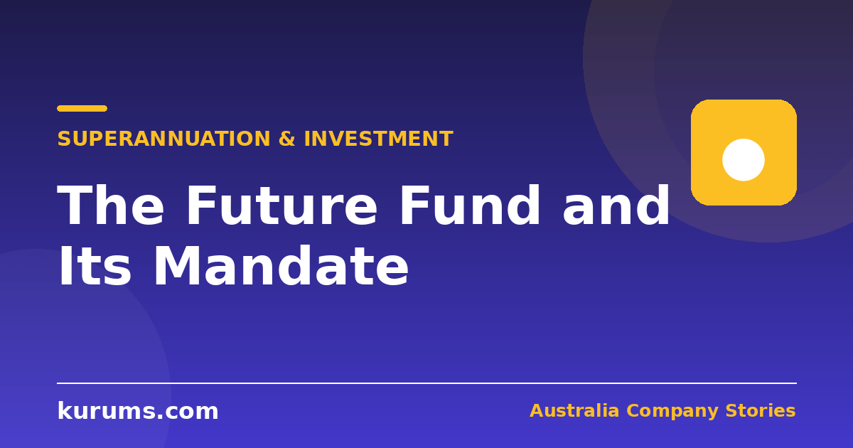 The Future Fund: Australia's Sovereign Wealth Fund and Its Mandate Problem