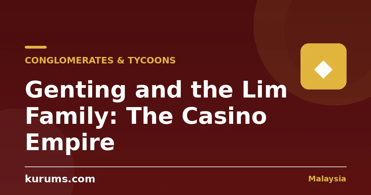 Genting and the Lim Family: The Casino Empire