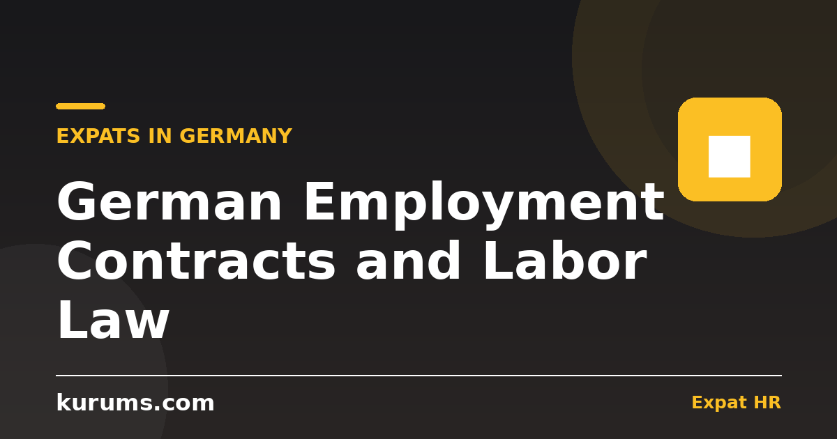 German Employment Contracts & Labor Law for Expats: Rights, Probation & Dismissal Protection