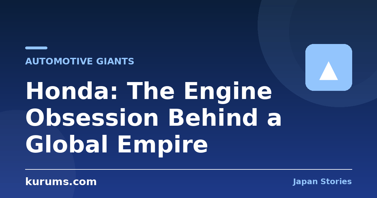 Honda: The Engine Obsession Behind a Global Empire