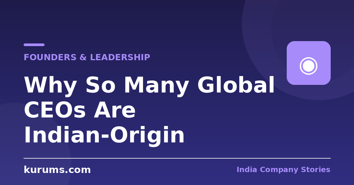 Why So Many Global CEOs Are Indian-Origin