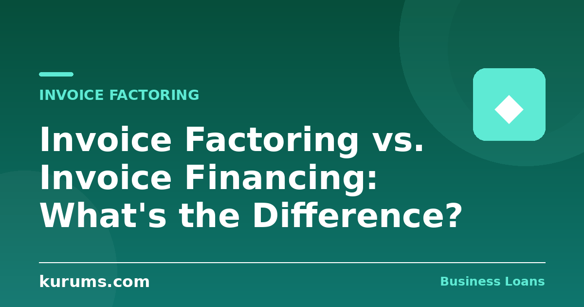 Invoice Factoring vs. Invoice Financing: What's the Difference?