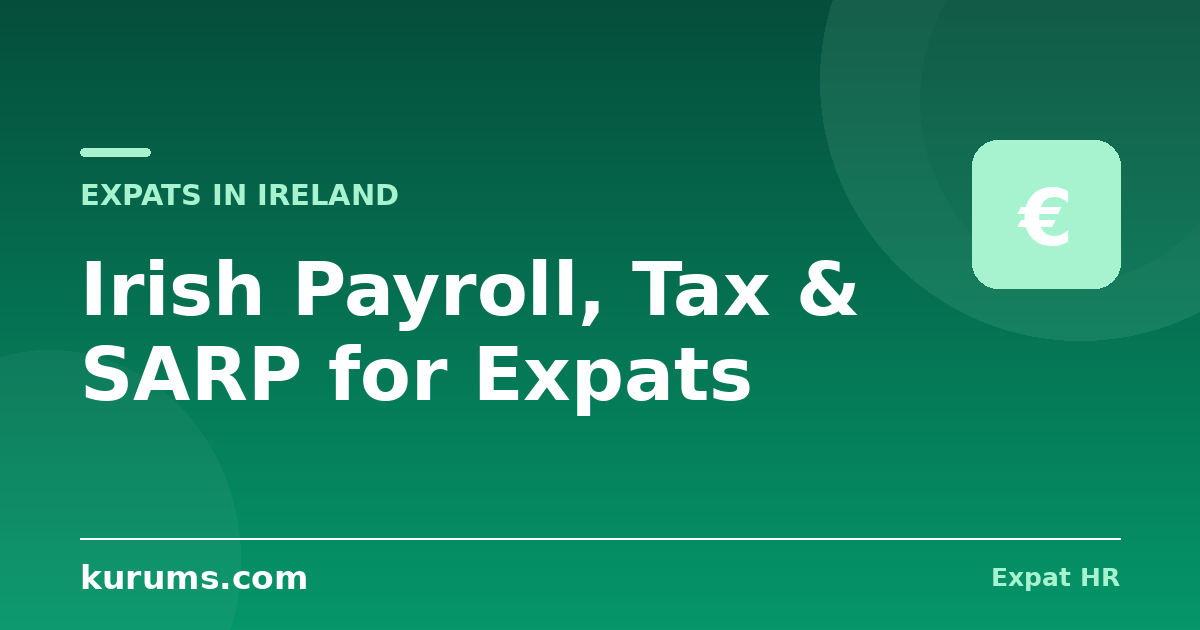 Irish Payroll, Tax & SARP for Expats: PAYE, PRSI, USC & the 30% Relief (2026)