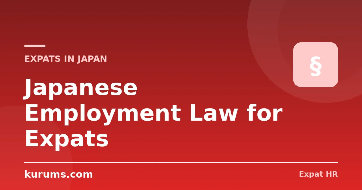 Japanese Employment Law for Expats: Why You Can't Be Fired & What That Means (2026)