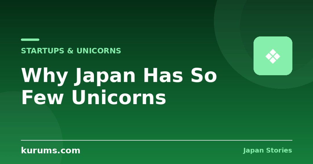 Why Japan Has So Few Unicorns