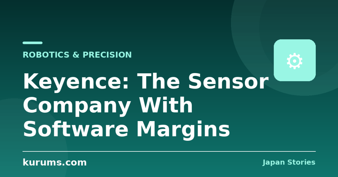 Keyence: The Sensor Company With Software Margins