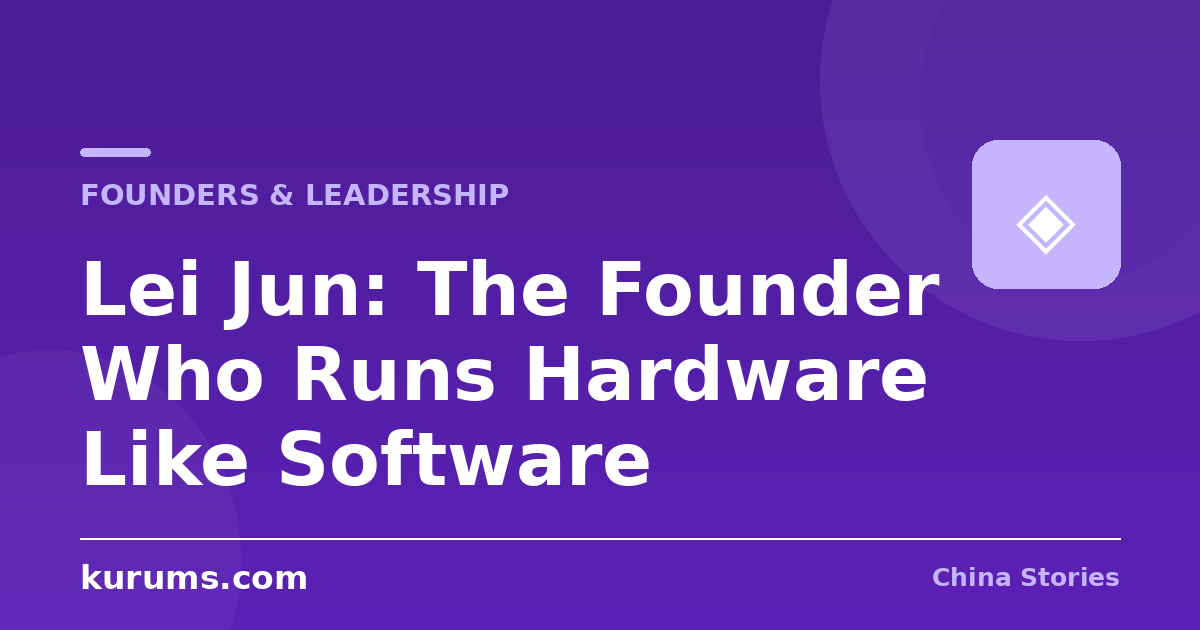 Lei Jun: The Founder Who Runs Hardware Like Software