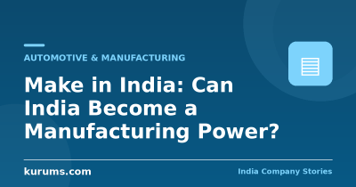 Make in India: Can India Become a Manufacturing Power?