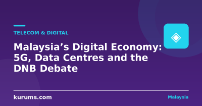 Malaysia’s Digital Economy: 5G, Data Centres and the DNB Debate