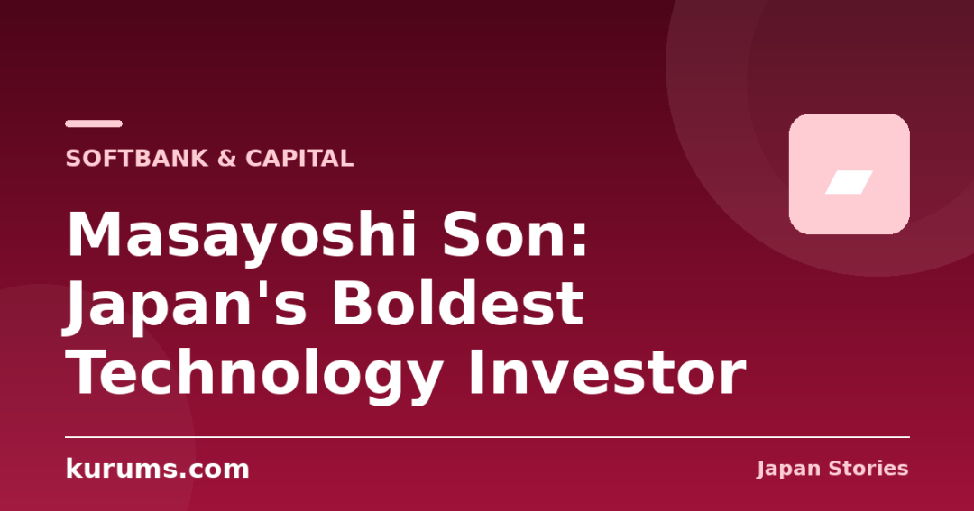 Masayoshi Son: Japan’s Boldest Technology Investor