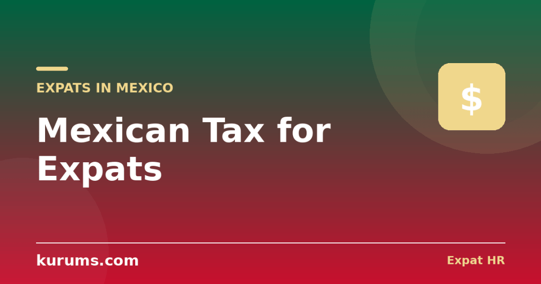 Mexican Tax for Expats: ISR, the Aguinaldo, PTU & the Remote-Worker Trap (2026)