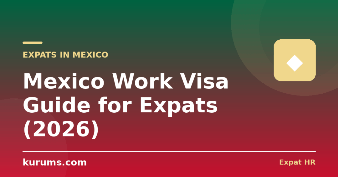 Mexico Work Visa Guide for Expats (2026): Residency, Economic Solvency & Nearshoring