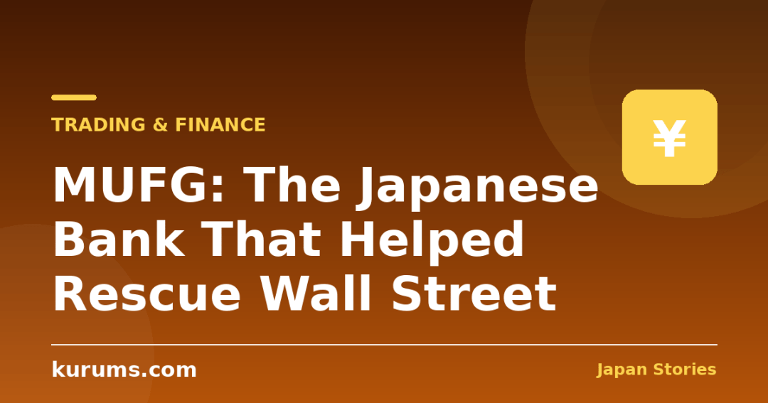 MUFG: The Japanese Bank That Helped Rescue Wall Street