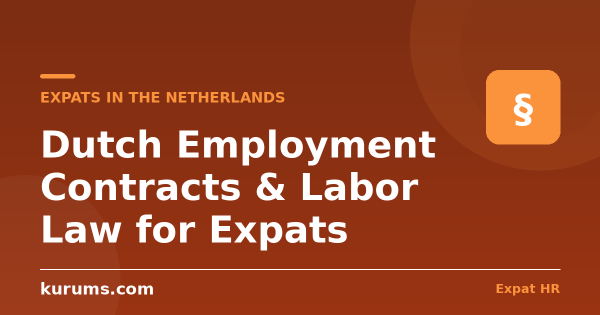 Dutch Employment Contracts & Labor Law for Expats: Rights, Dismissal & the Chain Rule (2026)