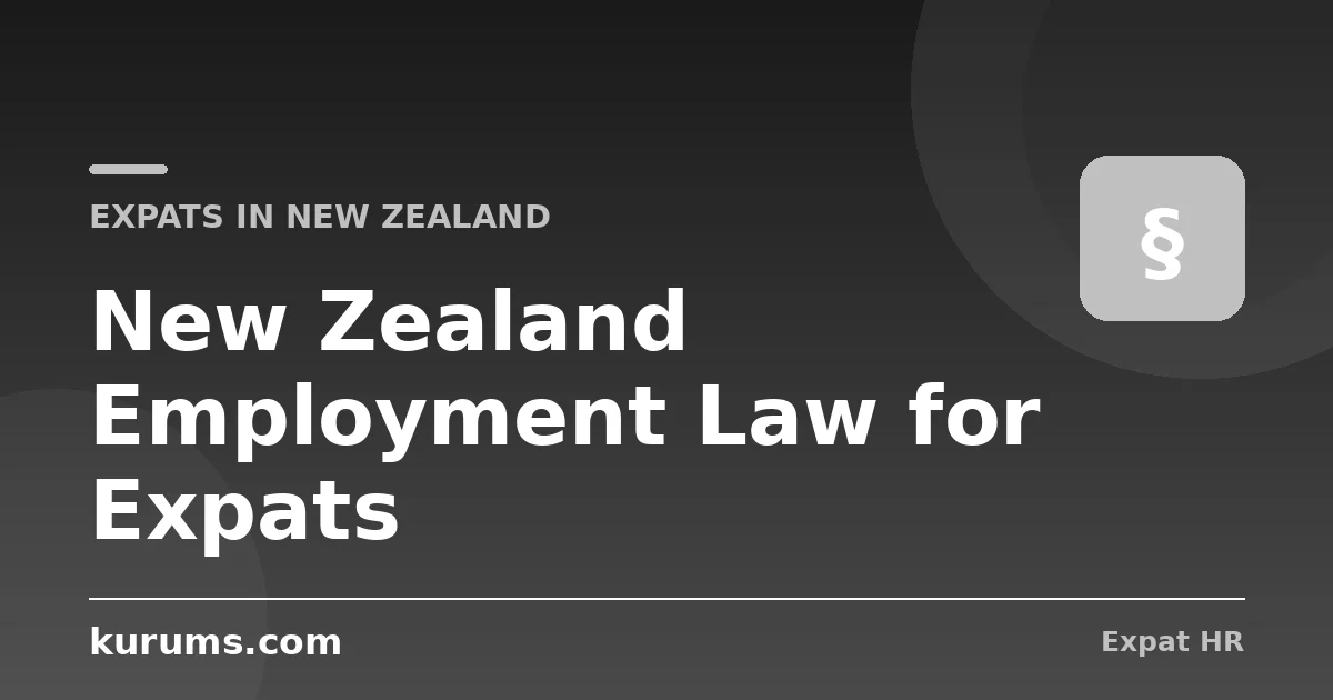 New Zealand Employment Law for Expats: Good Faith, the 90-Day Trial & Personal Grievances (2026)