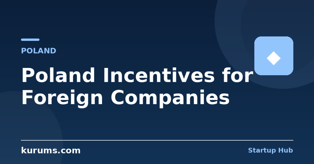 Poland Incentives for Foreign Companies: Investment Zone, R&D Relief & IP Box