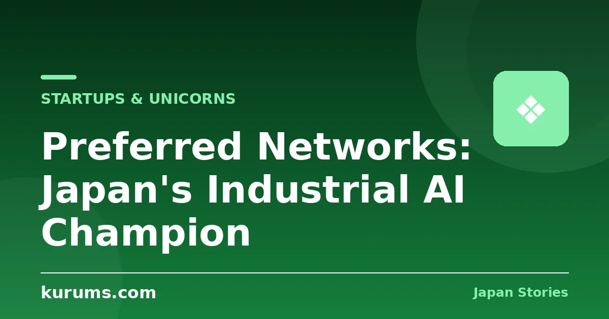 Preferred Networks: Japan's Industrial AI Champion