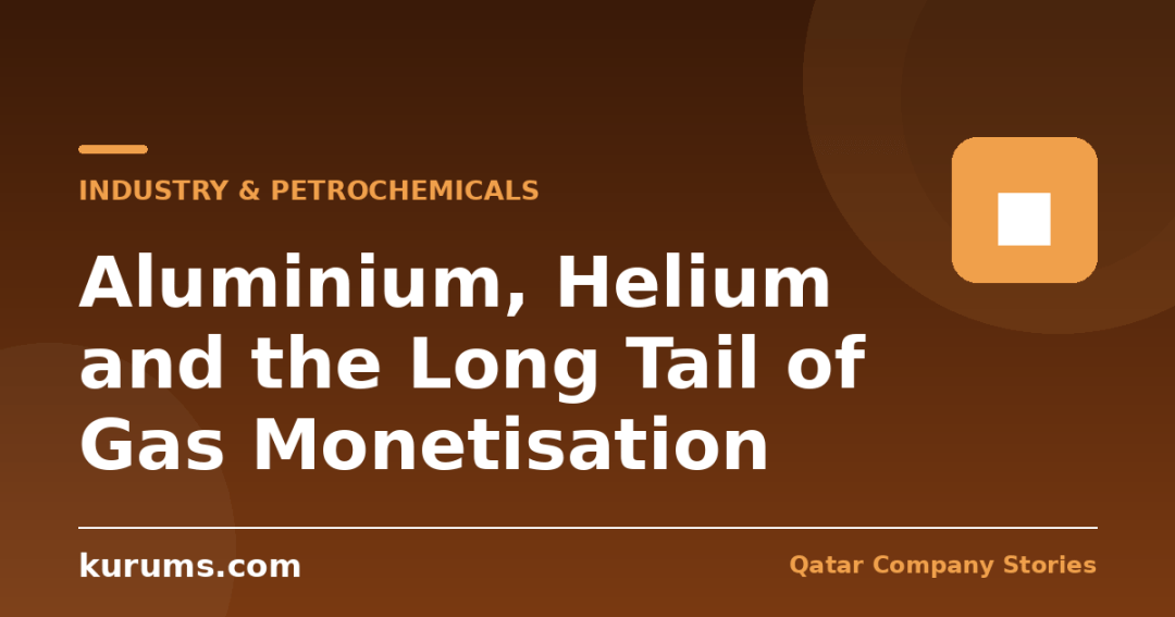 Aluminium, Helium and the Long Tail of Gas Monetisation