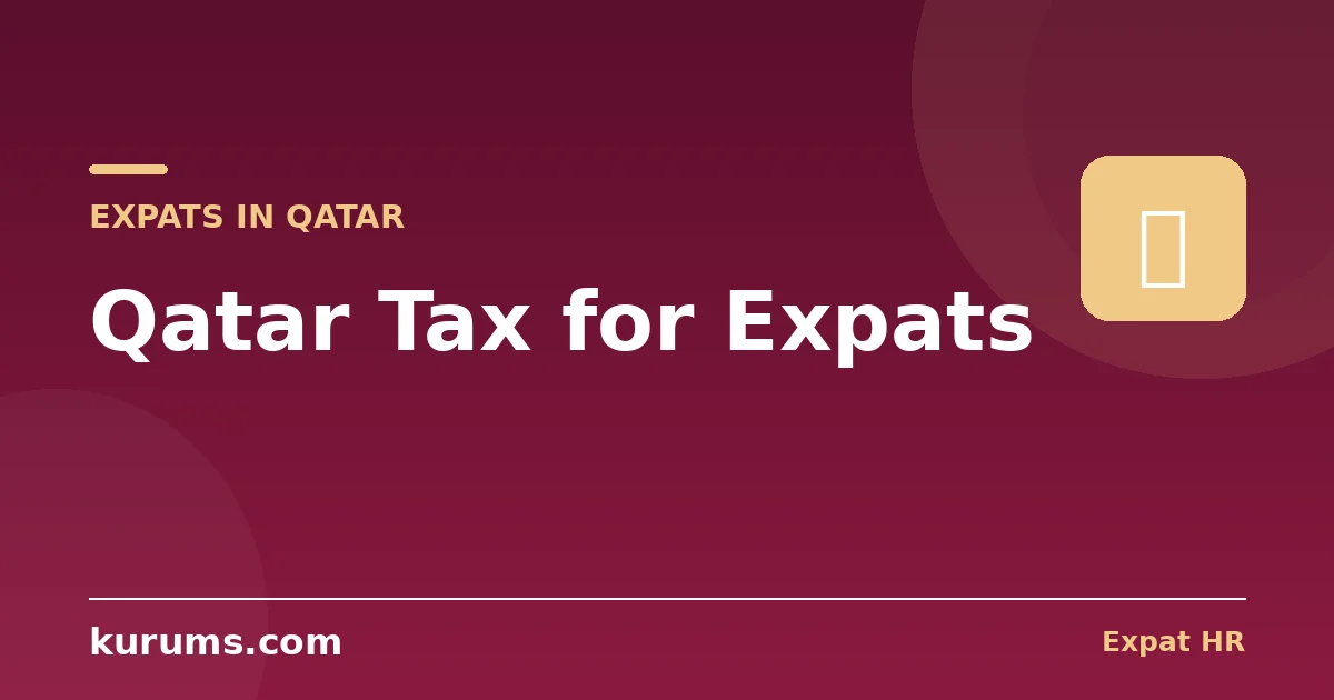 Qatar Tax for Expats: Zero Income Tax, the Gratuity & the Savings Trap (2026)