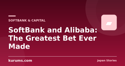 SoftBank and Alibaba: The Greatest Bet Ever Made