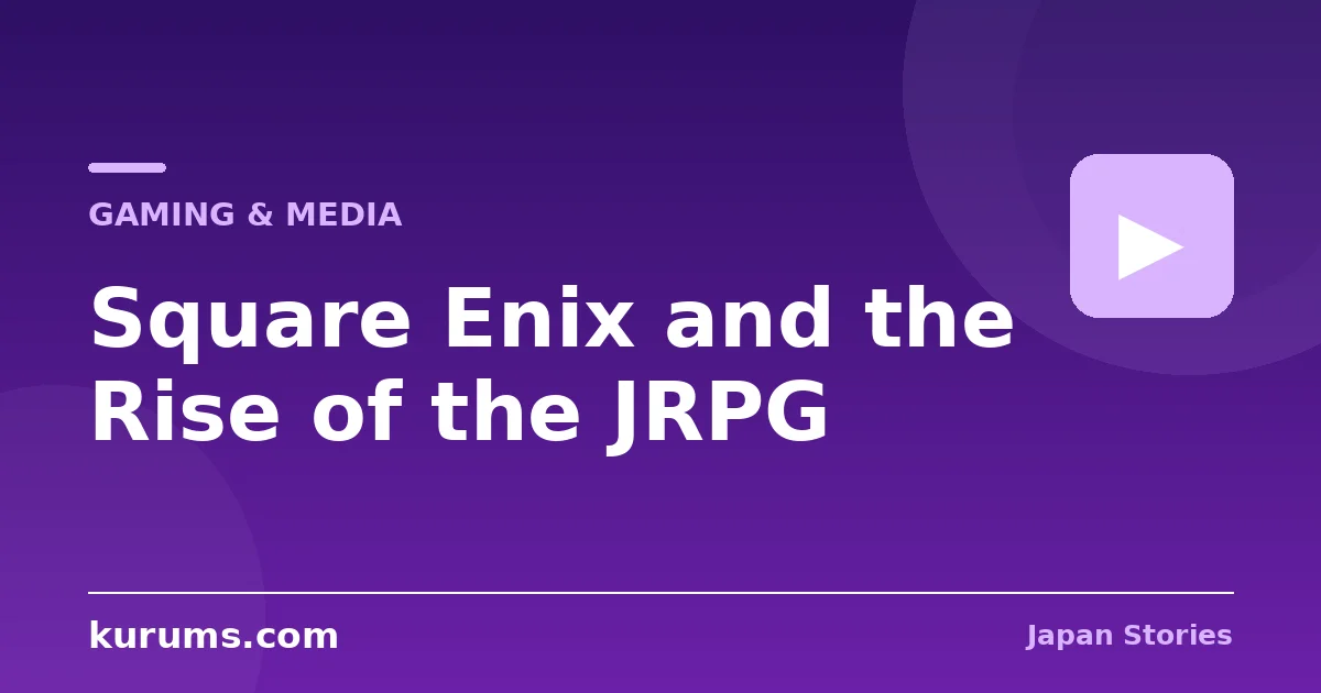 Square Enix and the Rise of the JRPG
